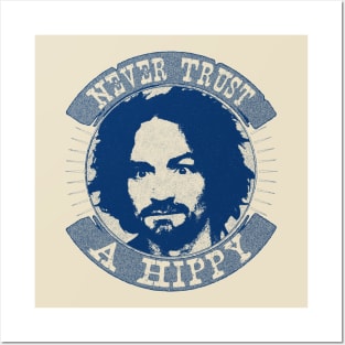 Never Trust A Hippy Posters and Art